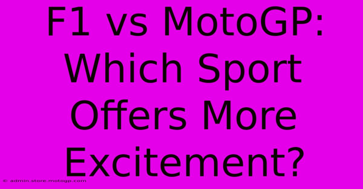 F1 Vs MotoGP: Which Sport Offers More Excitement?