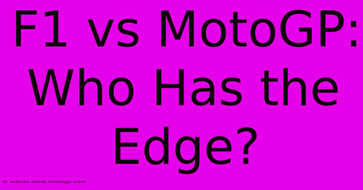 F1 Vs MotoGP: Who Has The Edge?