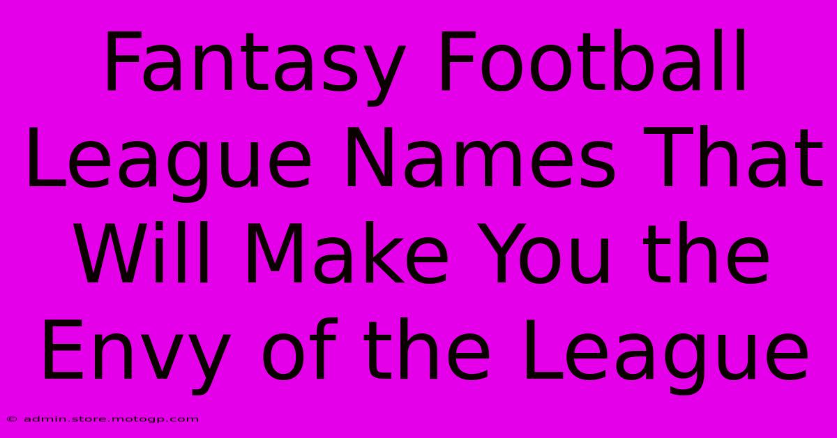 Fantasy Football League Names That Will Make You The Envy Of The League