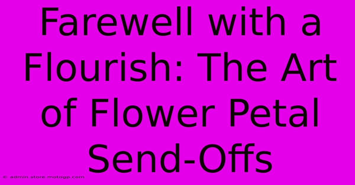 Farewell With A Flourish: The Art Of Flower Petal Send-Offs