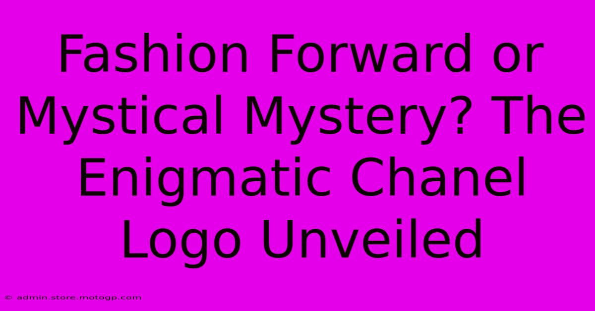 Fashion Forward Or Mystical Mystery? The Enigmatic Chanel Logo Unveiled