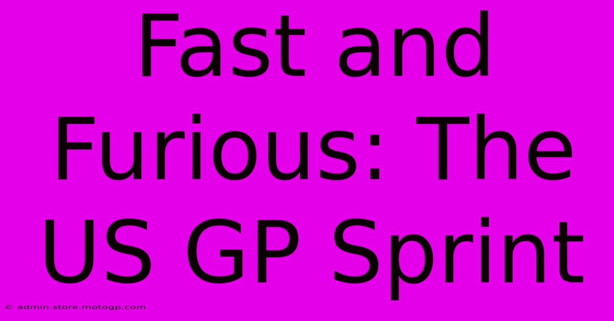 Fast And Furious: The US GP Sprint