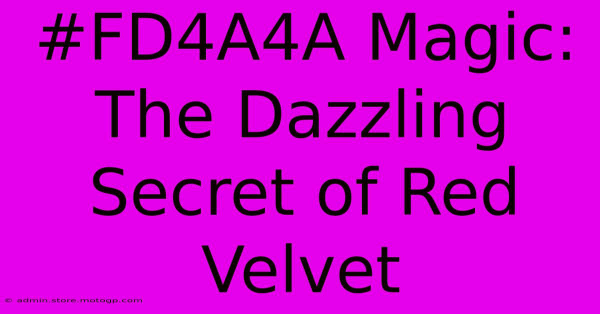 #FD4A4A Magic: The Dazzling Secret Of Red Velvet