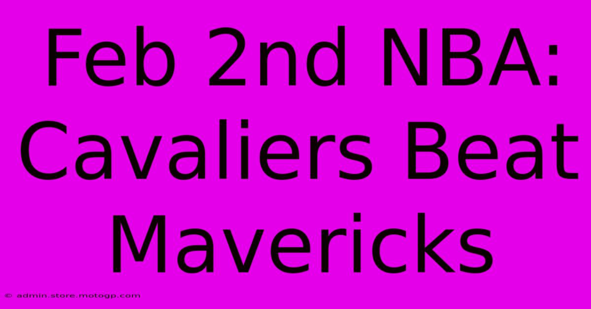 Feb 2nd NBA: Cavaliers Beat Mavericks