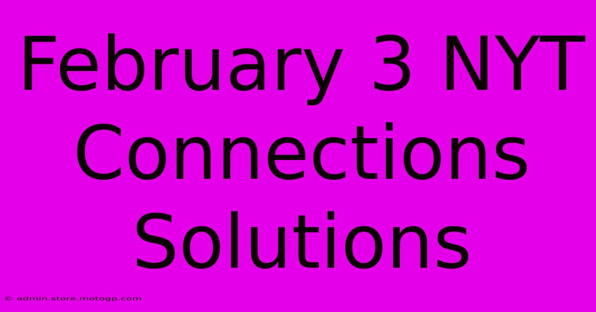 February 3 NYT Connections Solutions