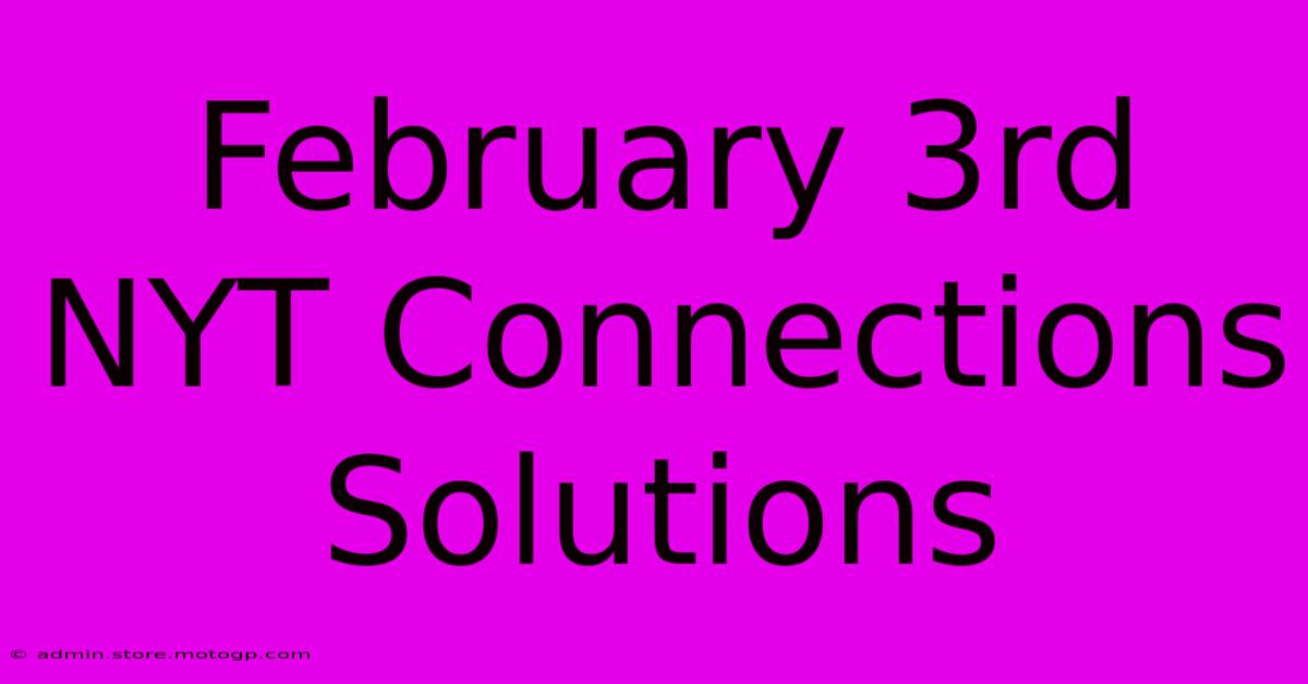 February 3rd NYT Connections Solutions