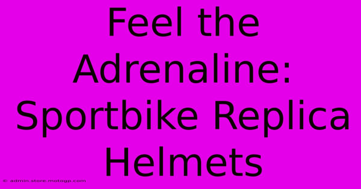 Feel The Adrenaline: Sportbike Replica Helmets