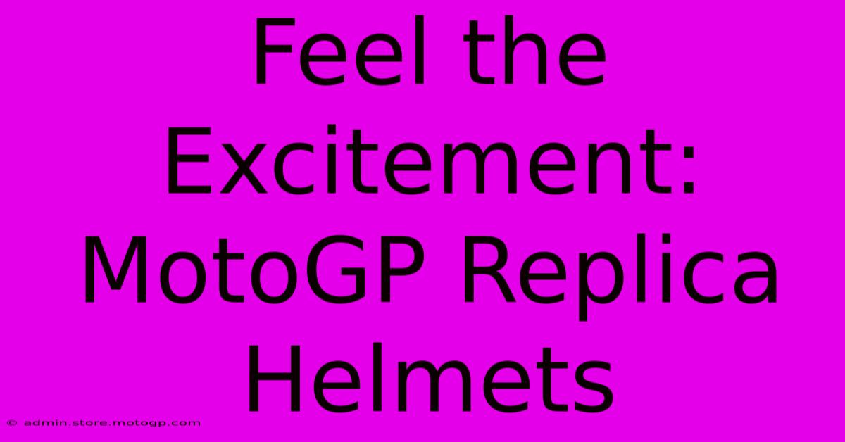 Feel The Excitement: MotoGP Replica Helmets