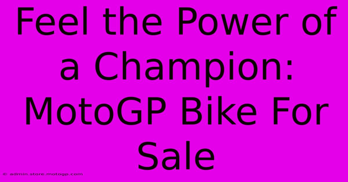 Feel The Power Of A Champion: MotoGP Bike For Sale