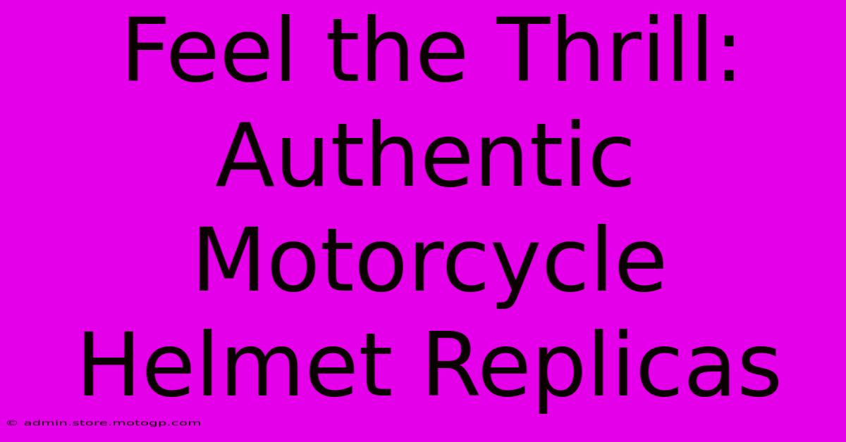 Feel The Thrill: Authentic Motorcycle Helmet Replicas