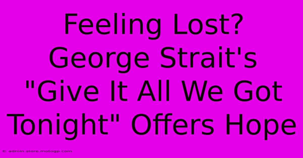 Feeling Lost? George Strait's 