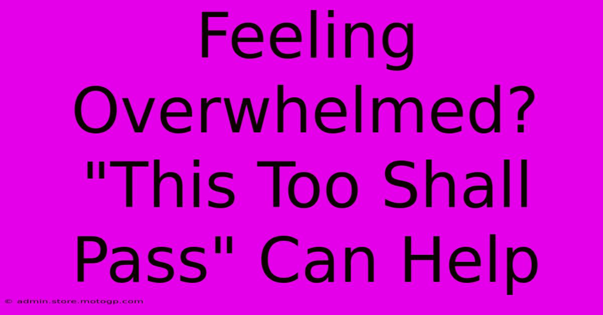 Feeling Overwhelmed? 