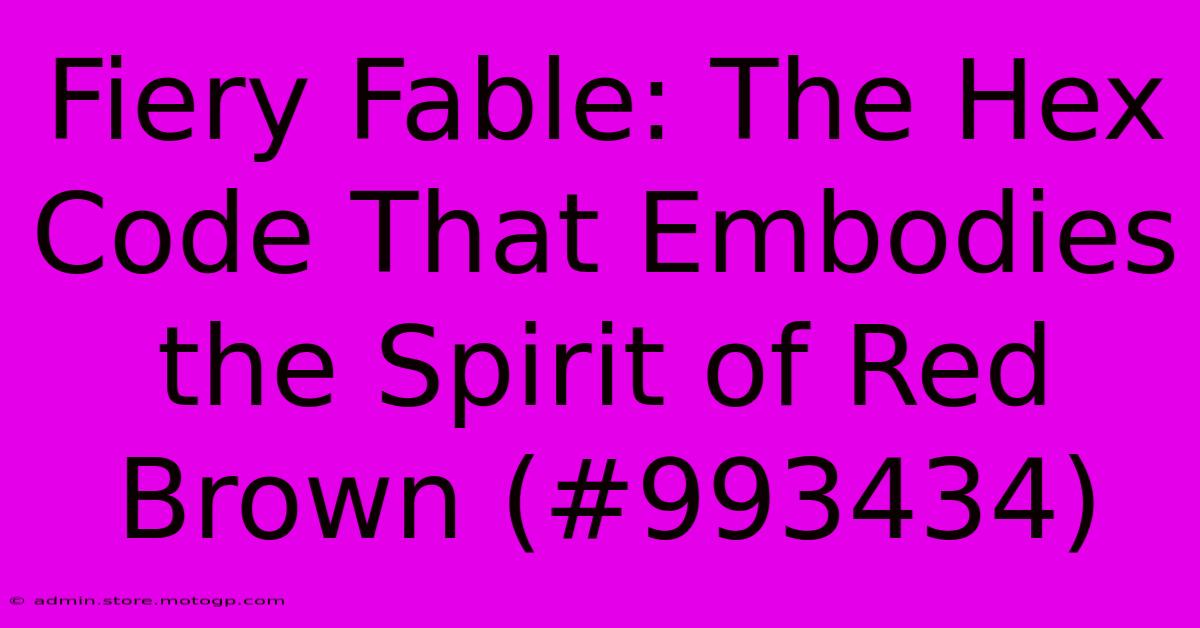 Fiery Fable: The Hex Code That Embodies The Spirit Of Red Brown (#993434)