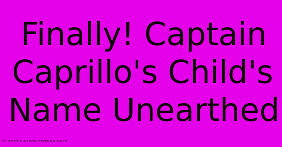 Finally! Captain Caprillo's Child's Name Unearthed