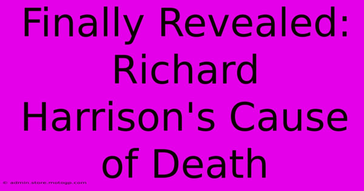 Finally Revealed: Richard Harrison's Cause Of Death