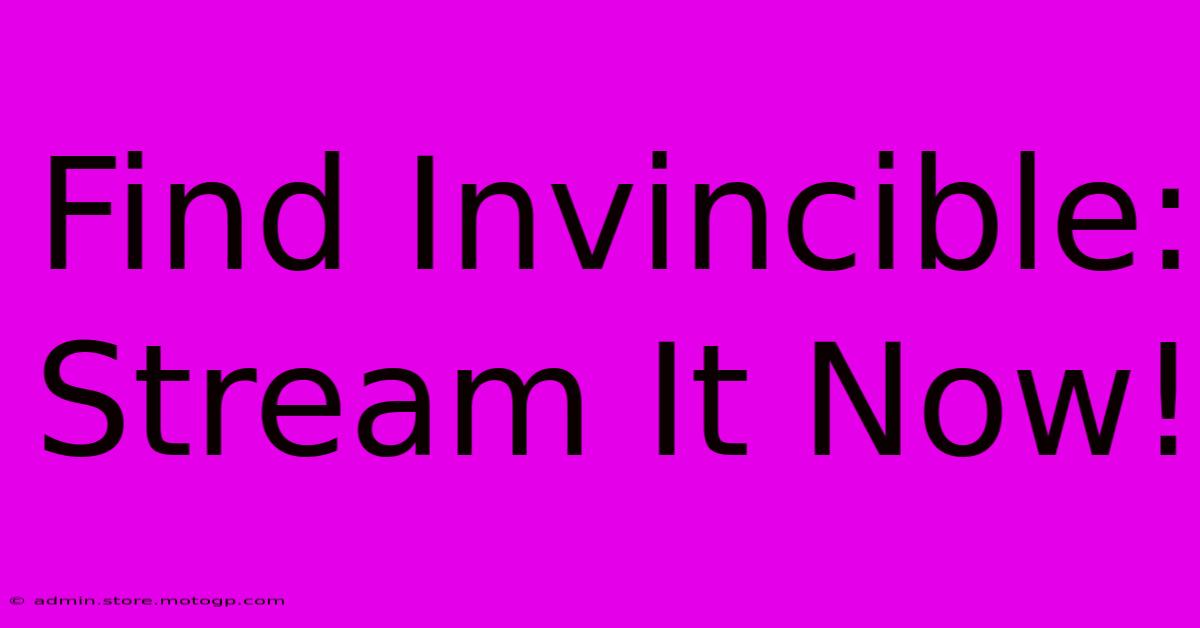 Find Invincible: Stream It Now!