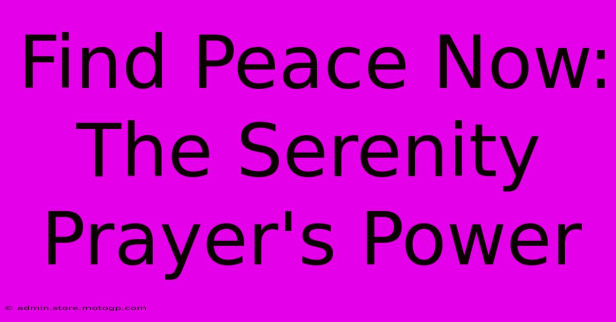 Find Peace Now: The Serenity Prayer's Power