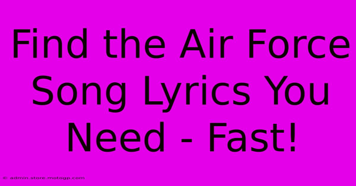 Find The Air Force Song Lyrics You Need - Fast!