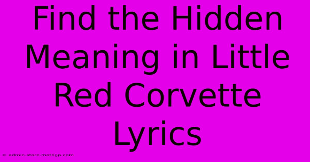 Find The Hidden Meaning In Little Red Corvette Lyrics