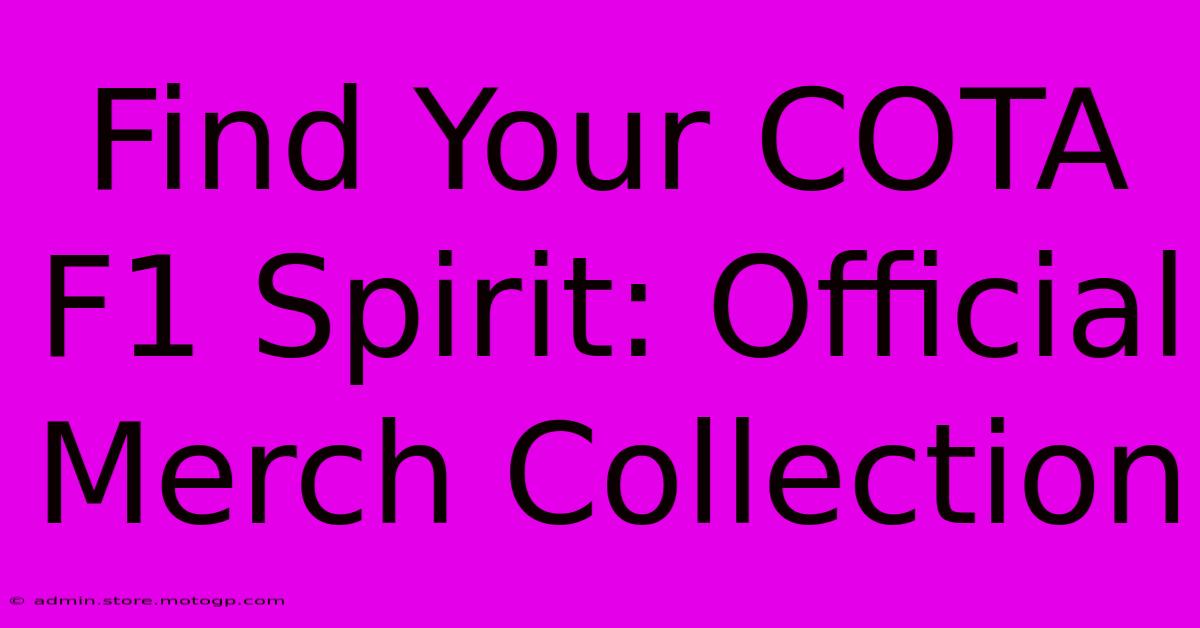 Find Your COTA F1 Spirit: Official Merch Collection