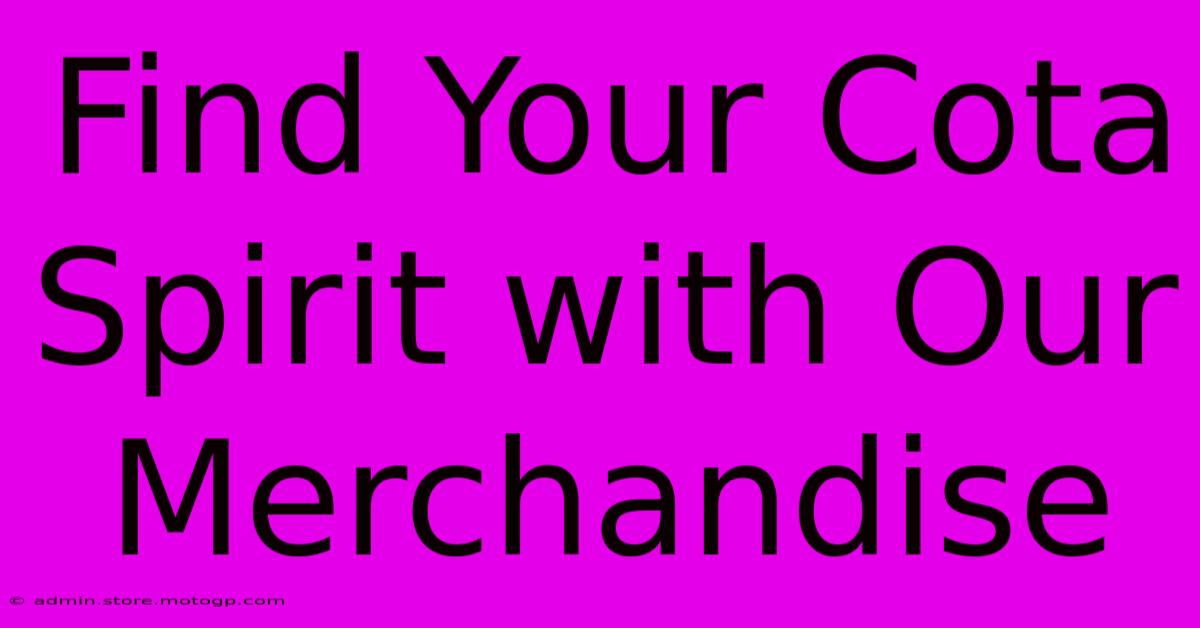 Find Your Cota Spirit With Our Merchandise