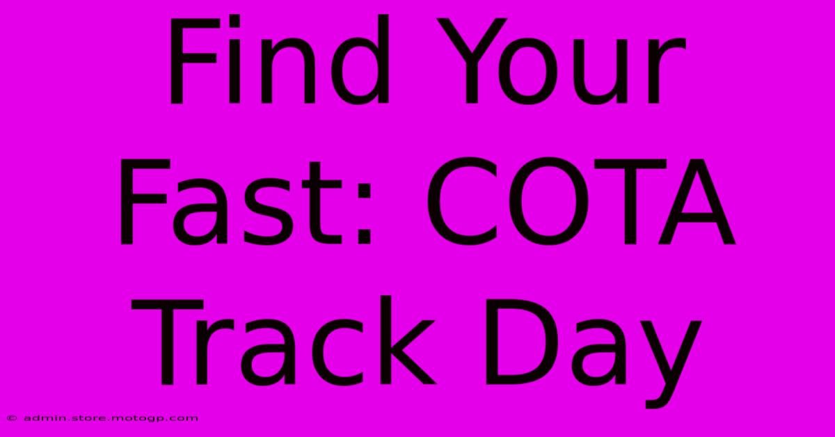 Find Your Fast: COTA Track Day