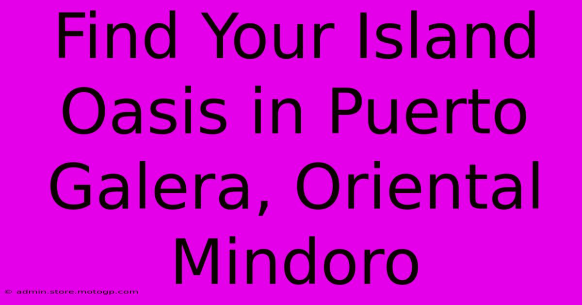 Find Your Island Oasis In Puerto Galera, Oriental Mindoro