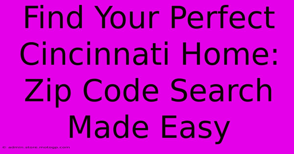 Find Your Perfect Cincinnati Home: Zip Code Search Made Easy