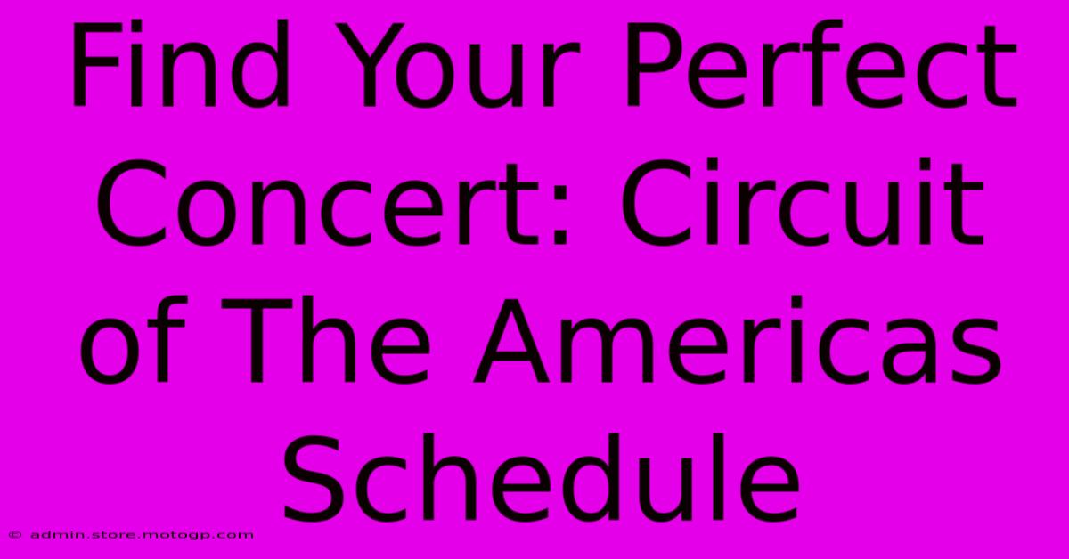 Find Your Perfect Concert: Circuit Of The Americas Schedule