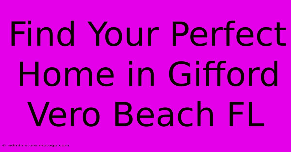 Find Your Perfect Home In Gifford Vero Beach FL