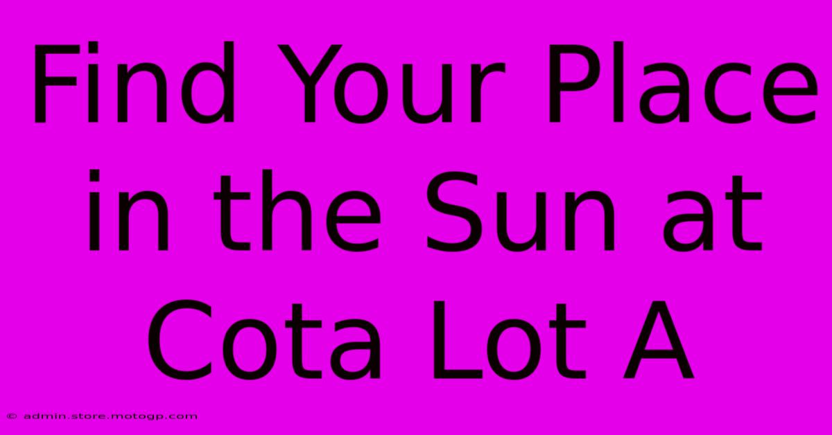 Find Your Place In The Sun At Cota Lot A