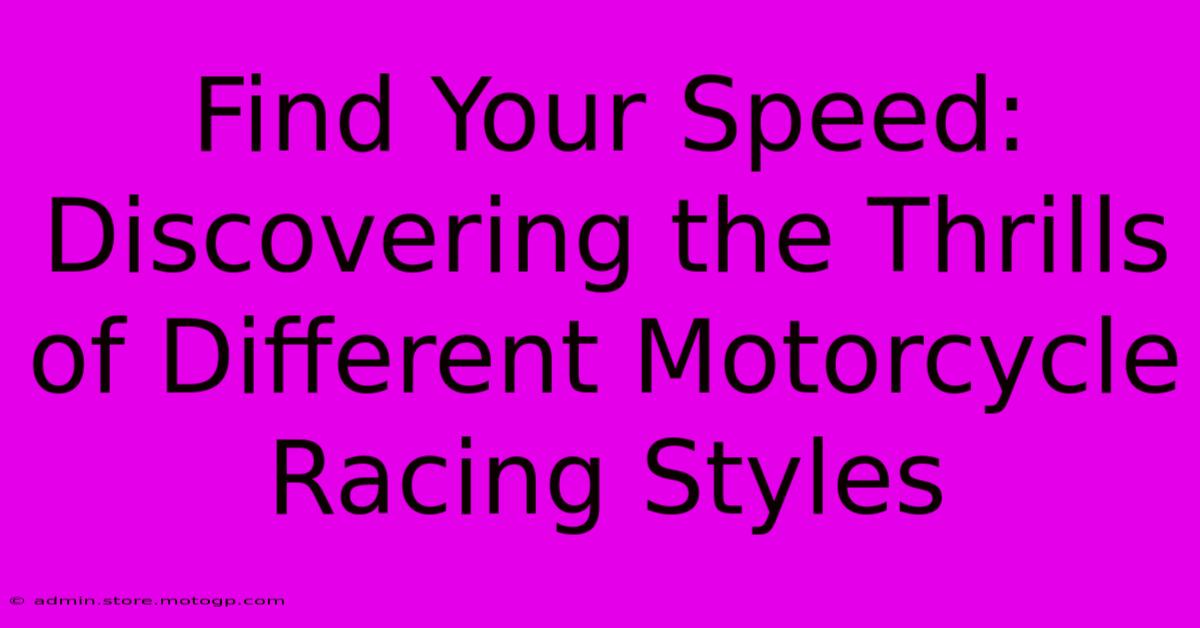 Find Your Speed: Discovering The Thrills Of Different Motorcycle Racing Styles