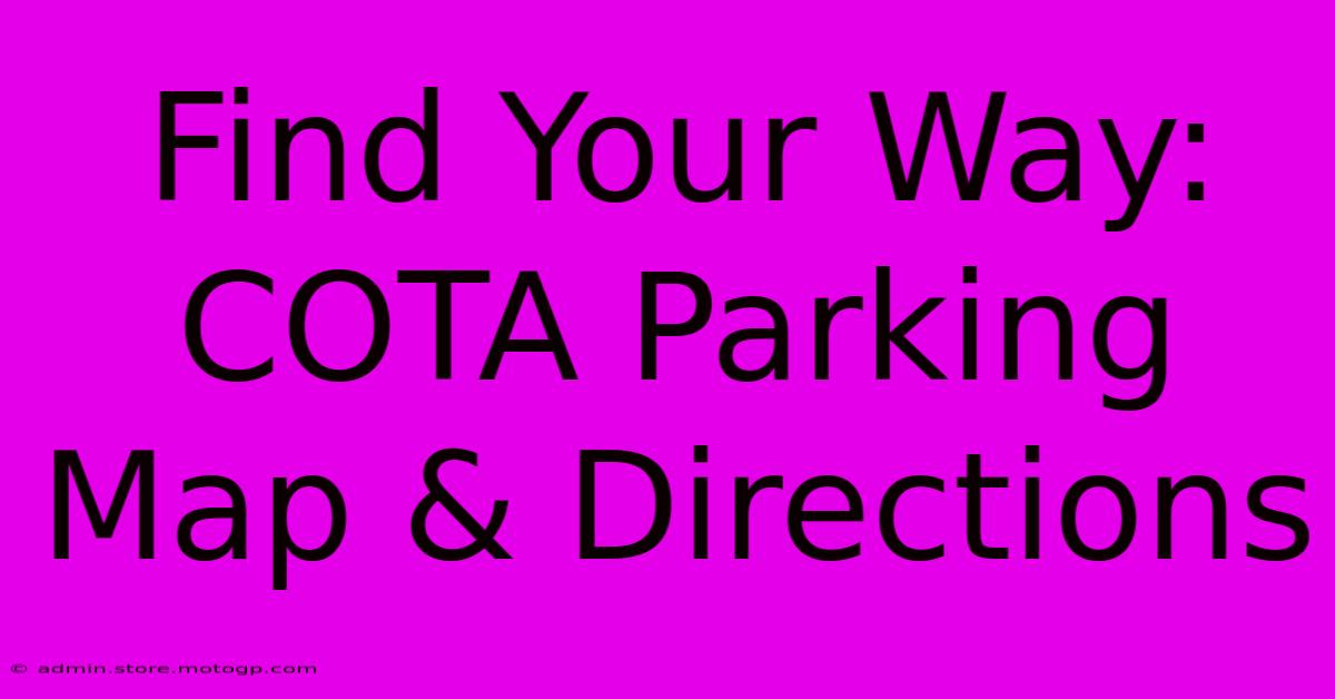 Find Your Way: COTA Parking Map & Directions