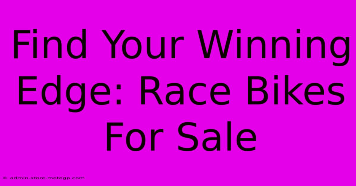 Find Your Winning Edge: Race Bikes For Sale