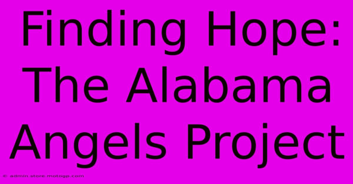 Finding Hope: The Alabama Angels Project