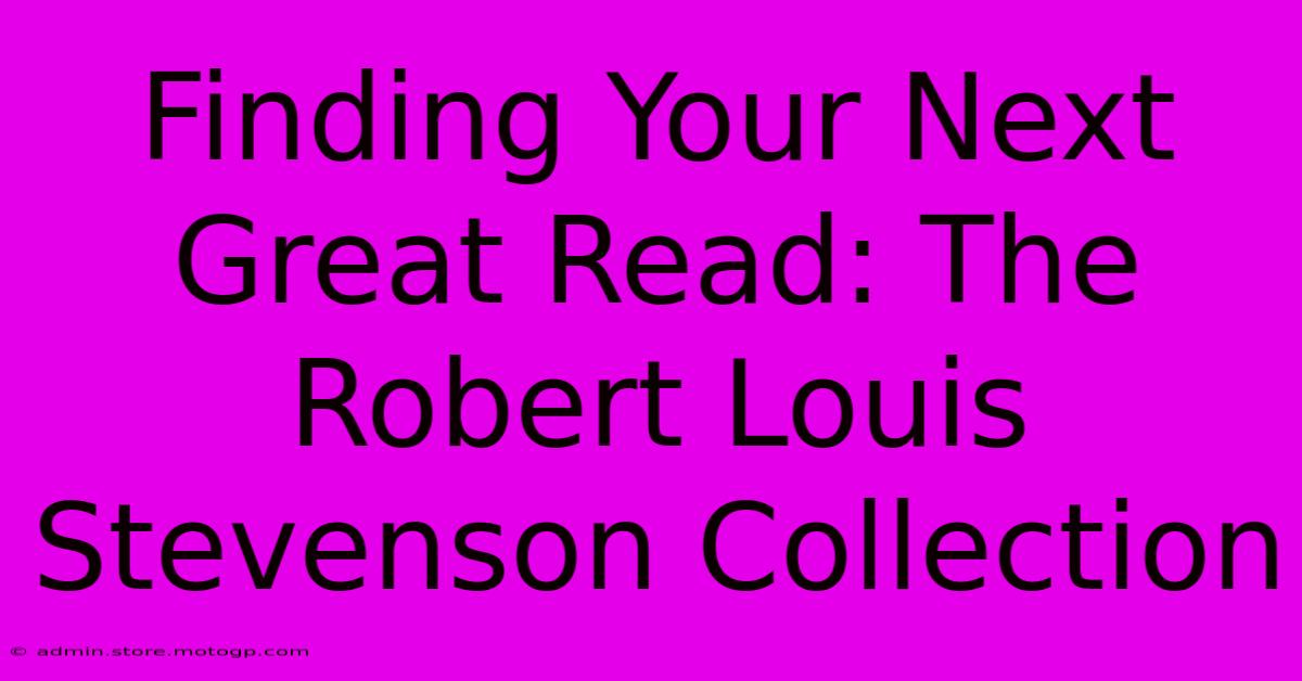 Finding Your Next Great Read: The Robert Louis Stevenson Collection