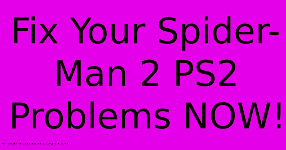 Fix Your Spider-Man 2 PS2 Problems NOW!