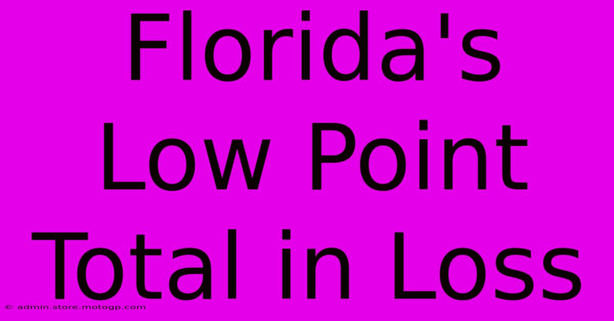 Florida's Low Point Total In Loss