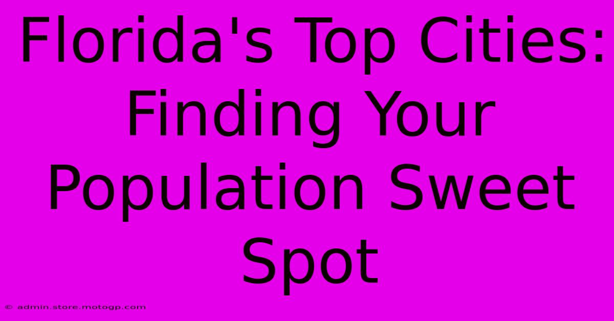 Florida's Top Cities: Finding Your Population Sweet Spot