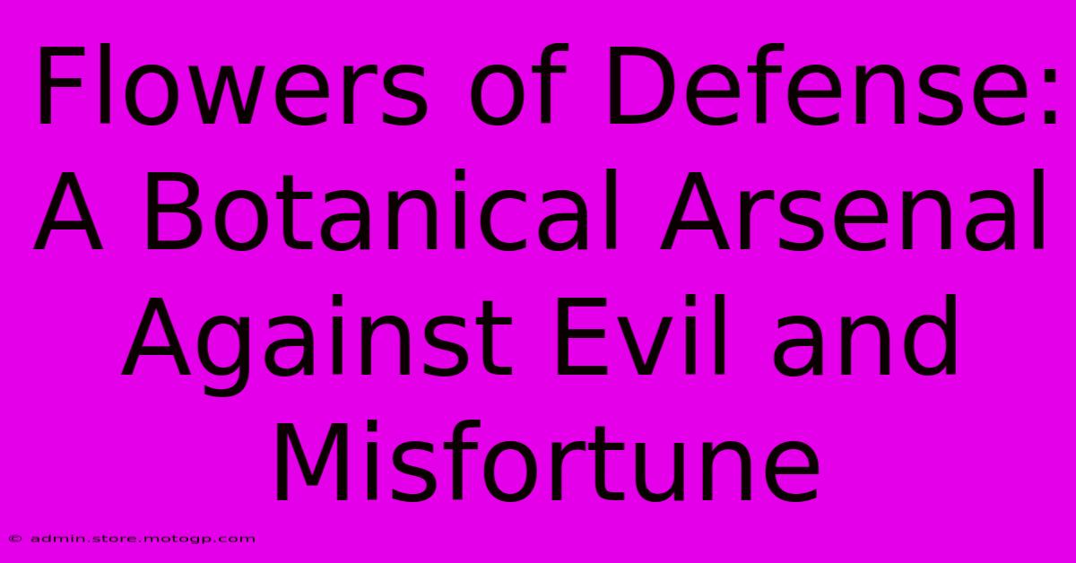 Flowers Of Defense: A Botanical Arsenal Against Evil And Misfortune