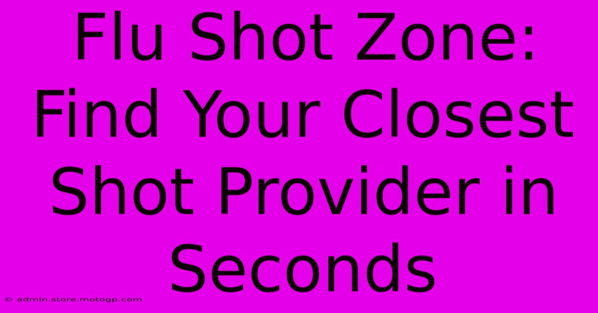 Flu Shot Zone: Find Your Closest Shot Provider In Seconds