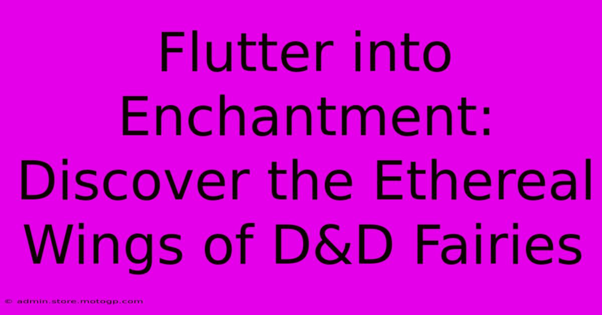 Flutter Into Enchantment: Discover The Ethereal Wings Of D&D Fairies