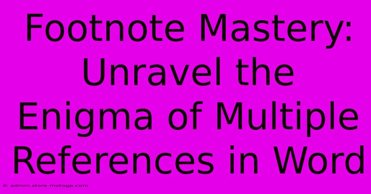 Footnote Mastery: Unravel The Enigma Of Multiple References In Word