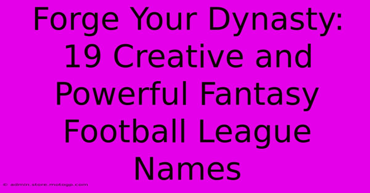 Forge Your Dynasty: 19 Creative And Powerful Fantasy Football League Names