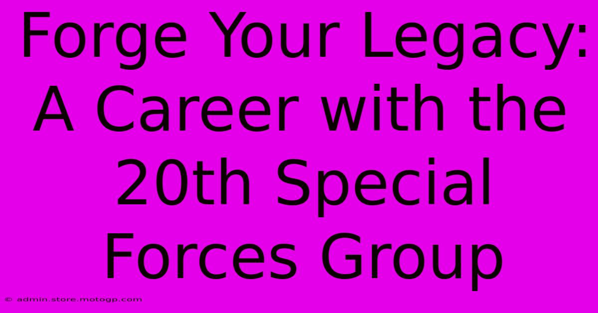 Forge Your Legacy: A Career With The 20th Special Forces Group