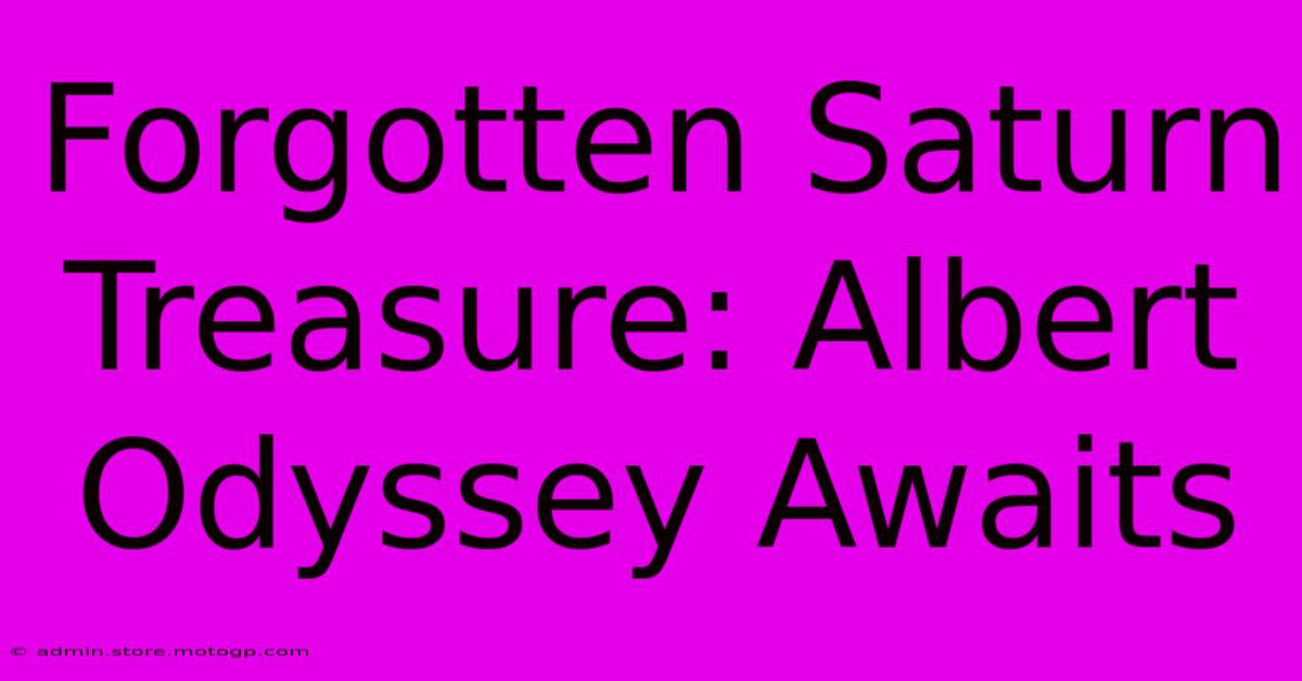 Forgotten Saturn Treasure: Albert Odyssey Awaits