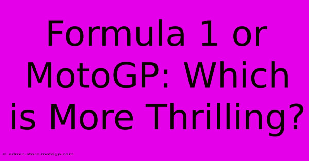 Formula 1 Or MotoGP: Which Is More Thrilling?