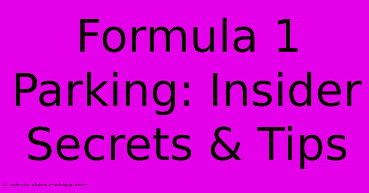 Formula 1 Parking: Insider Secrets & Tips