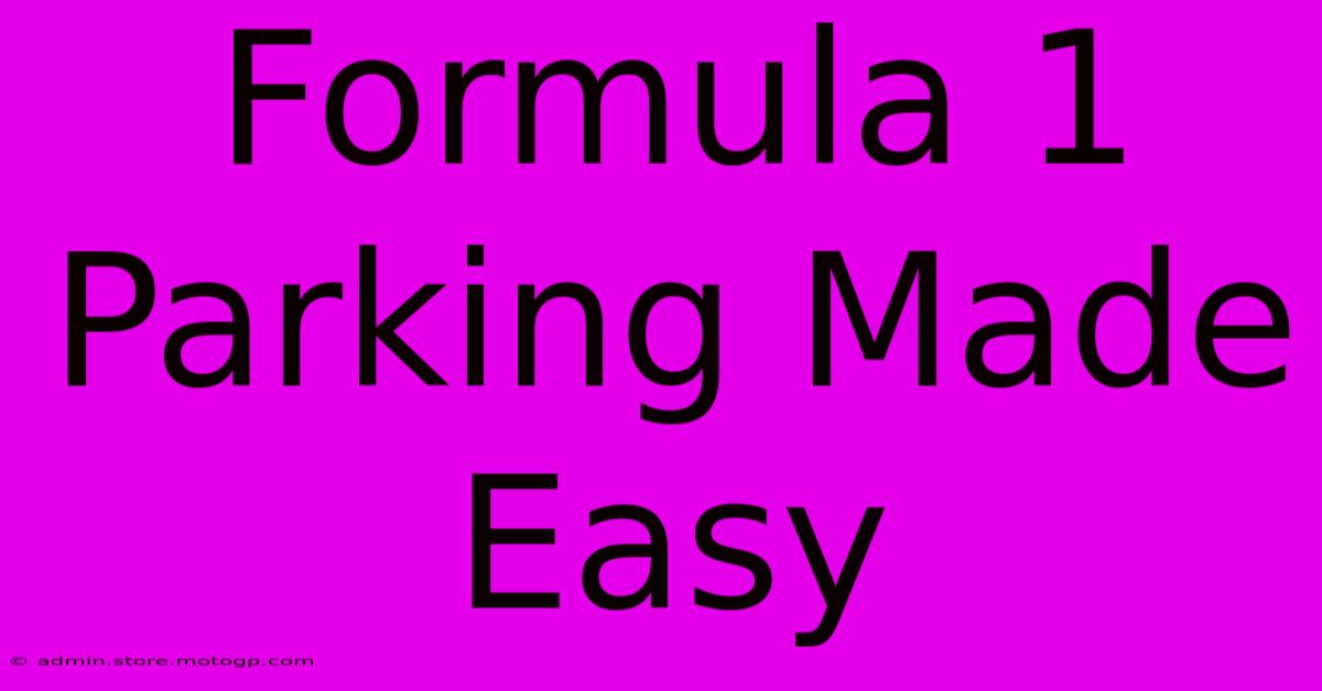 Formula 1 Parking Made Easy