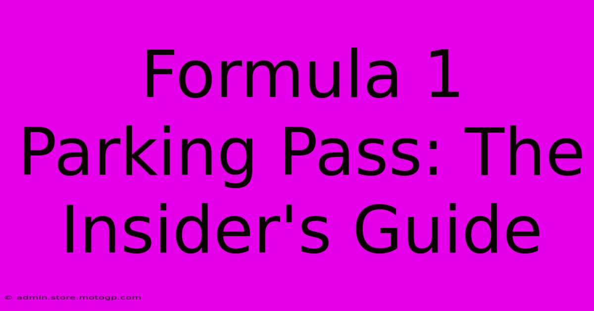 Formula 1 Parking Pass: The Insider's Guide